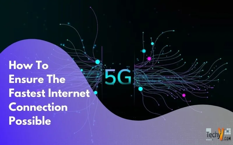 How To Ensure The Fastest Internet Connection Possible