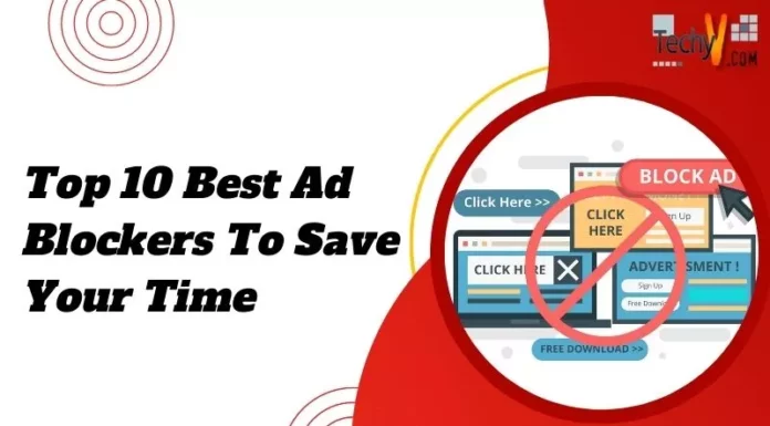 Top 10 Best Ad Blockers To Save Your Time