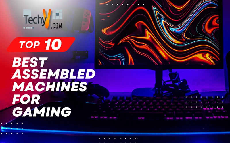 Top 10 Best Assembled Machines For Gaming