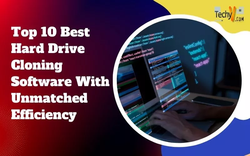 Top 10 Best Hard Drive Cloning Software With Unmatched Efficiency