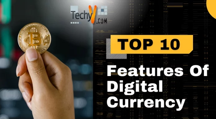 Top 10 Features Of Digital Currency