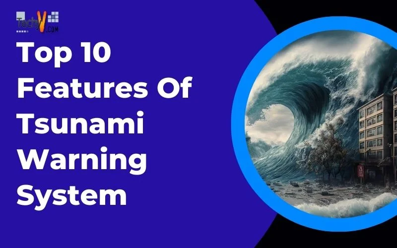 Top 10 Features Of Tsunami Warning System