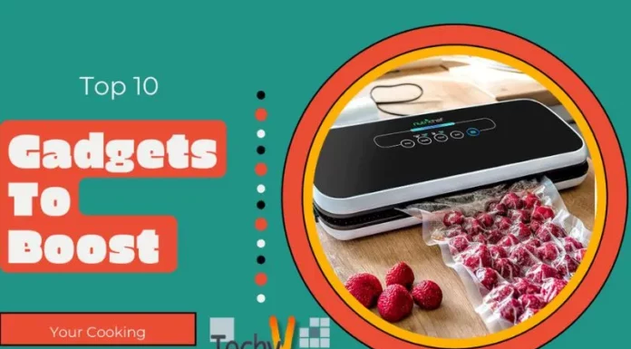Top 10 Gadgets To Boost Your Cooking