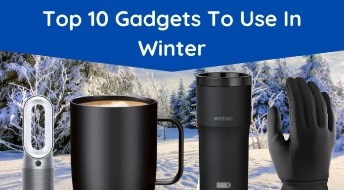 Top 10 Gadgets To Use In Winter