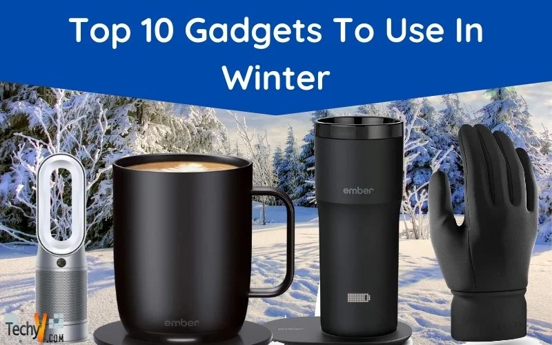 Top 10 Gadgets To Use In Winter