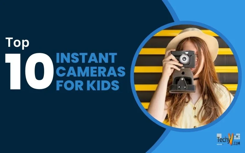 Top 10 Instant Cameras For Kids