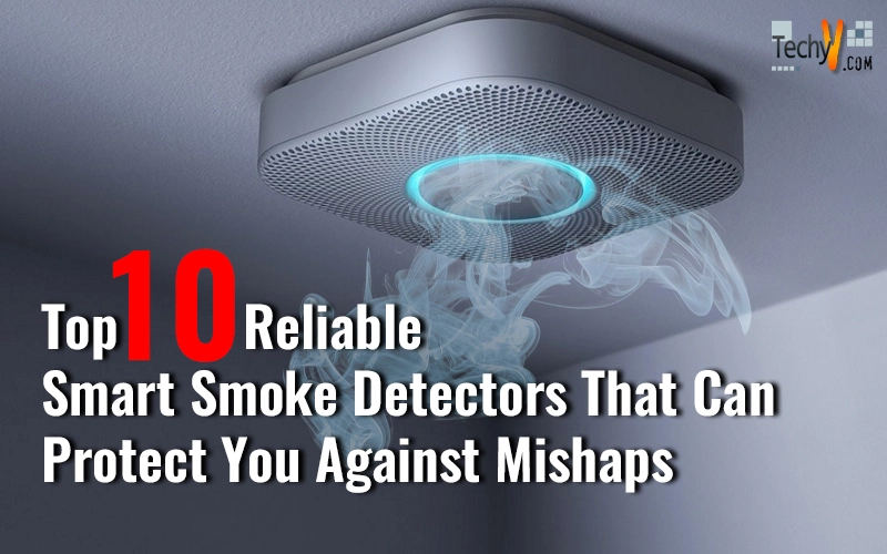 Top 10 Reliable Smart Smoke Detectors That Can Protect You Against Mishaps