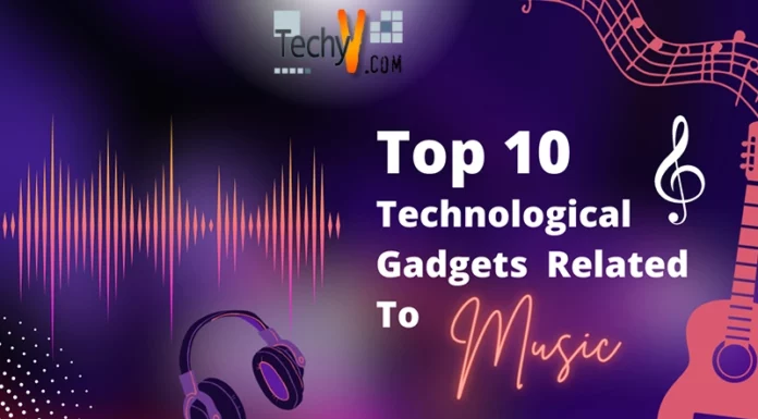 Top 10 Technological Gadgets Related To Music