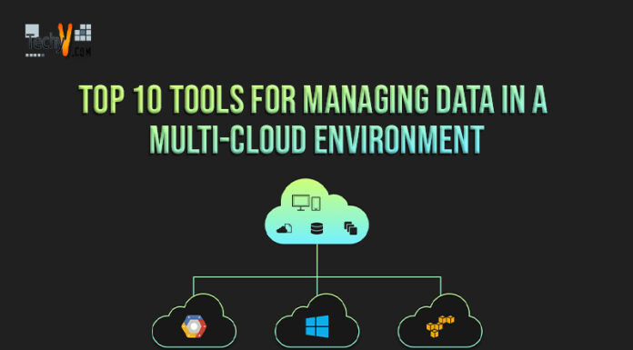 Top 10 Tools For Managing Data In A Multi-Cloud Environment