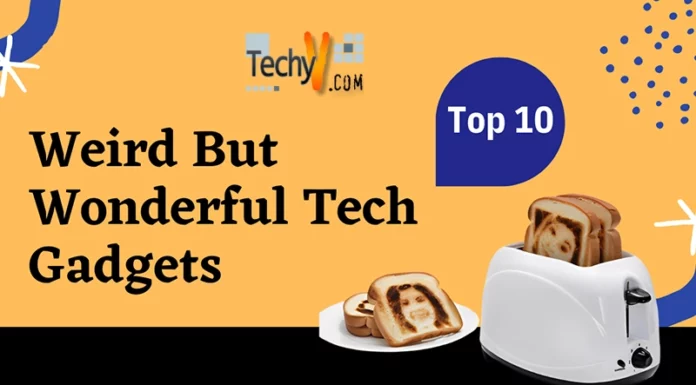 Top 10 Weird But Wonderful Tech Gadgets