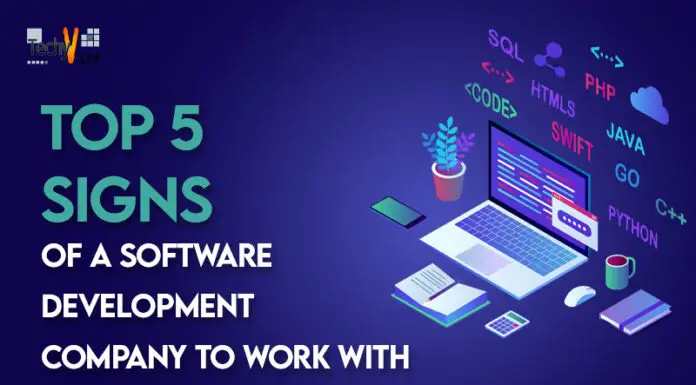 Top 5 Signs Of A Software Development Company To Work With