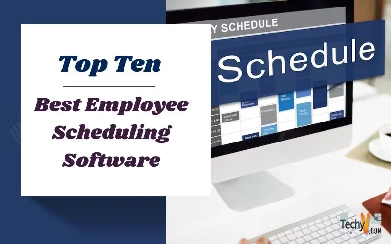 Top Ten Best Employee Scheduling Software