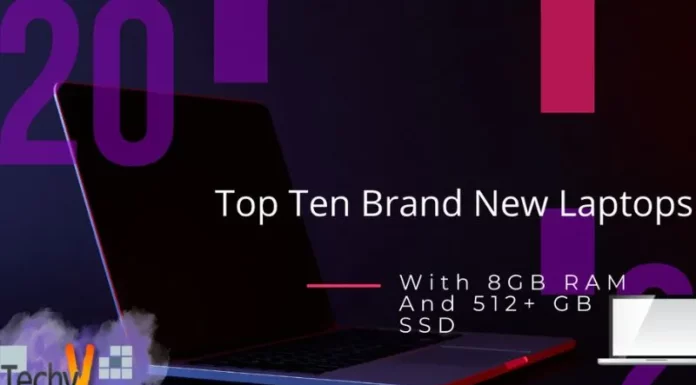 Top Ten Brand New Laptops With 8GB RAM And 512+ GB SSD