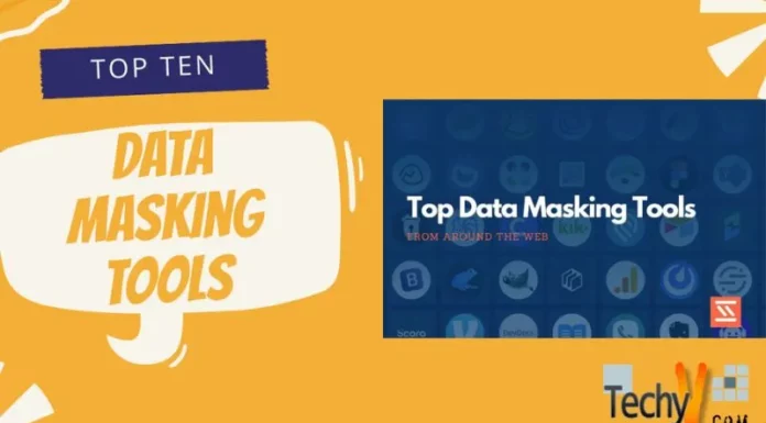 Top Ten Data Masking Tools