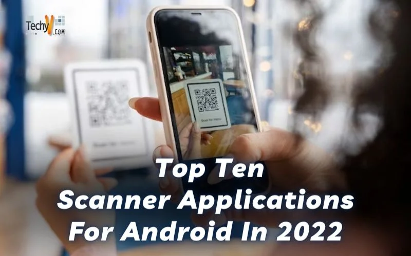 Top Ten Scanner Applications For Android In 2022