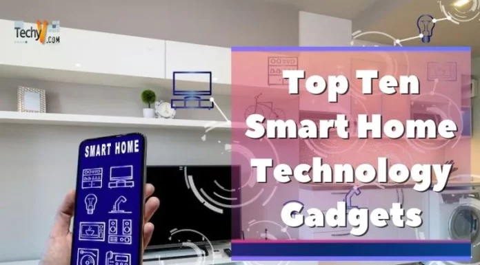 Top Ten Smart Home Technology Gadgets