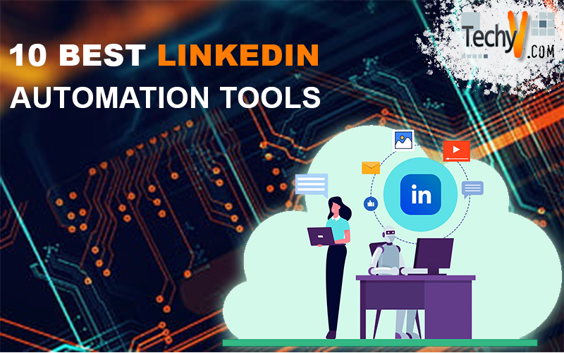 10 Best LinkedIn Automation Tools