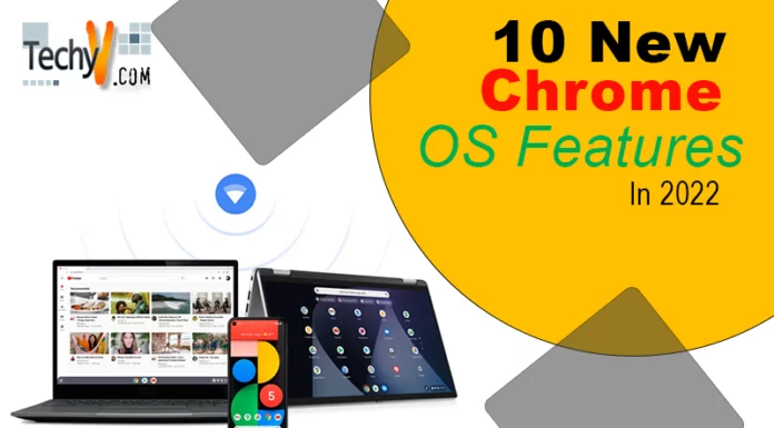 10 New Chrome OS Features In 2022