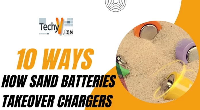 10 Ways How Sand Batteries Takeover Chargers