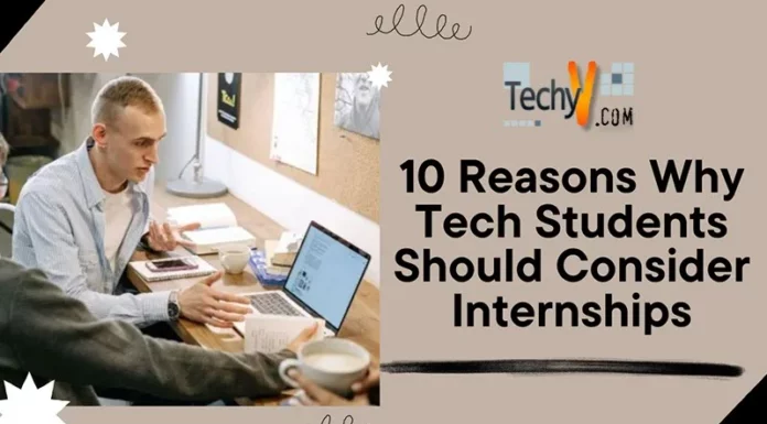 10 Reasons Why Tech Students Should Consider Internships