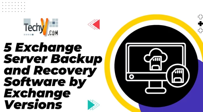 5 Exchange Server Backup and Recovery Software by Exchange Versions