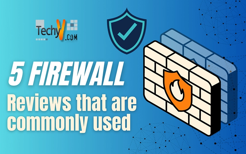 5 Firewall Reviews that are commonly used