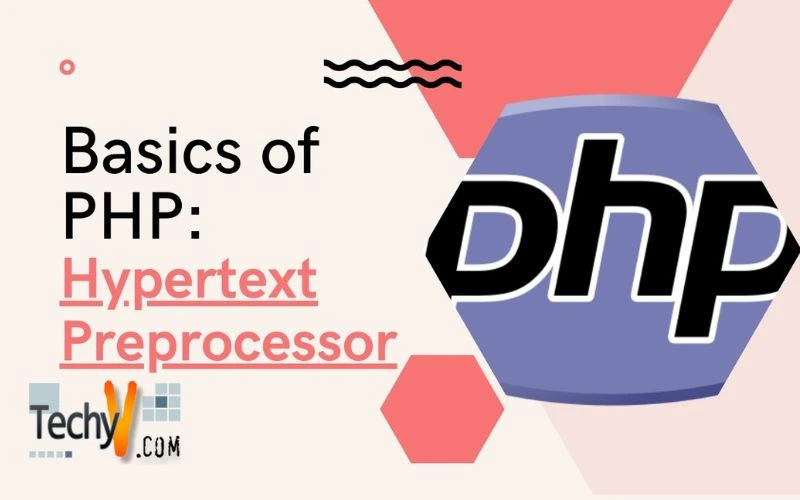 Basics of PHP: Hypertext Preprocessor