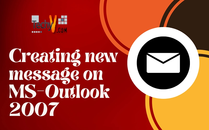 Creating new message on MS-Outlook 2007