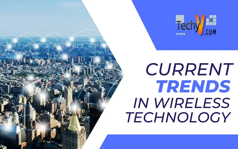 Current Trends In Wireless Technology