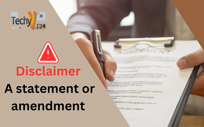 Disclaimer a statement or amendment