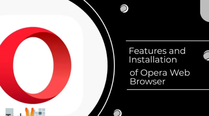 Features and Installation of Opera Web Browser