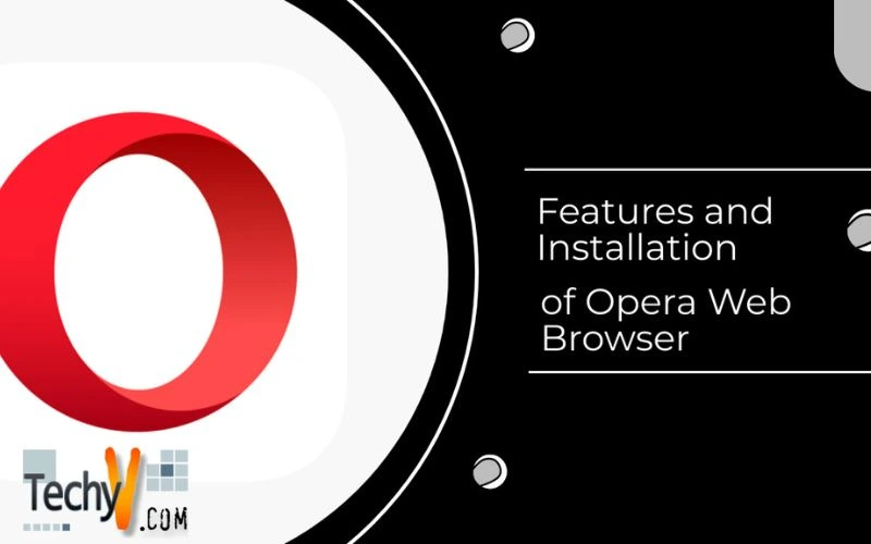 Features and Installation of Opera Web Browser