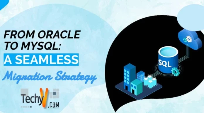From Oracle To MySQL: A Seamless Migration Strategy