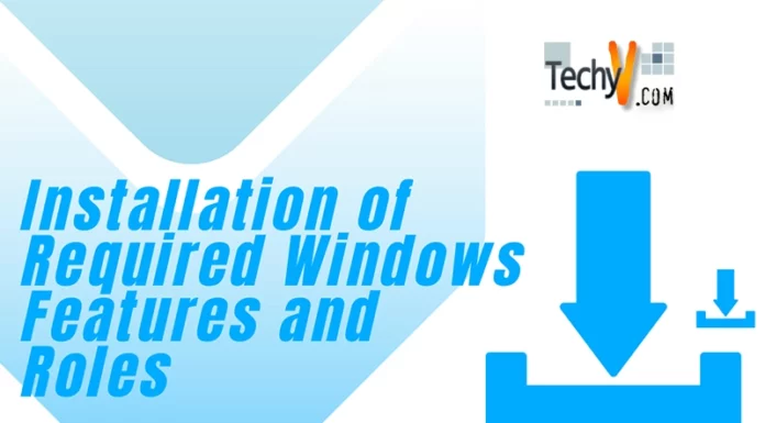 Installation of Required Windows Features and Roles