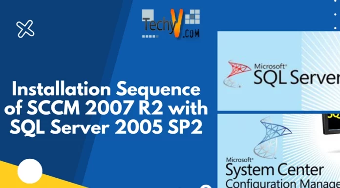 Installation Sequence of SCCM 2007 R2 with SQL Server 2005 SP2