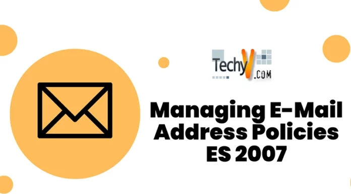 Managing E-Mail Address Policies ES 2007