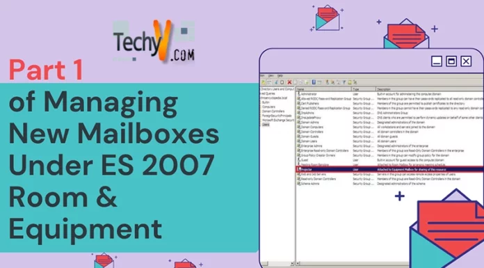 Part 1 of Managing New Mailboxes Under ES 2007 Room & Equipment