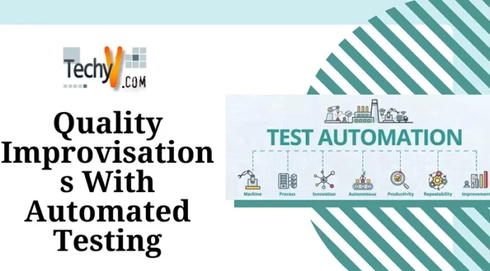 Quality Improvisations With Automated Testing