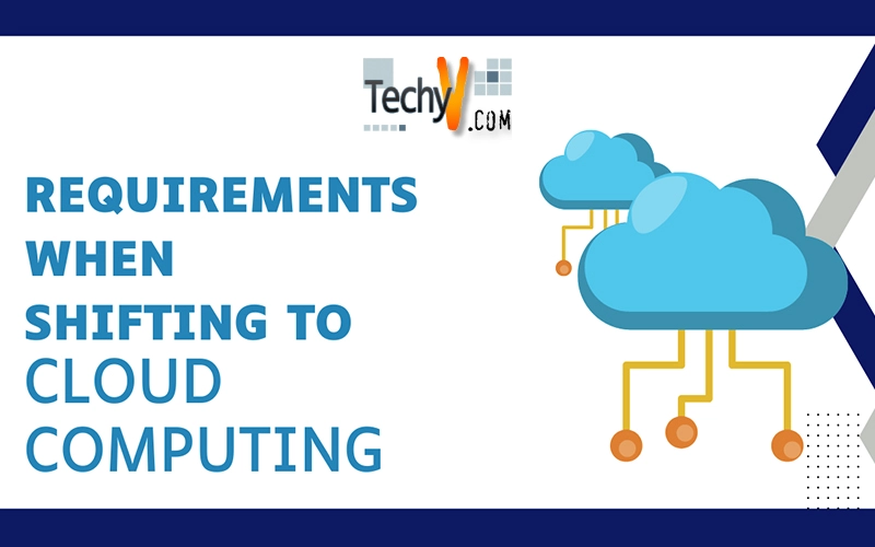 Requirements when shifting to cloud computing