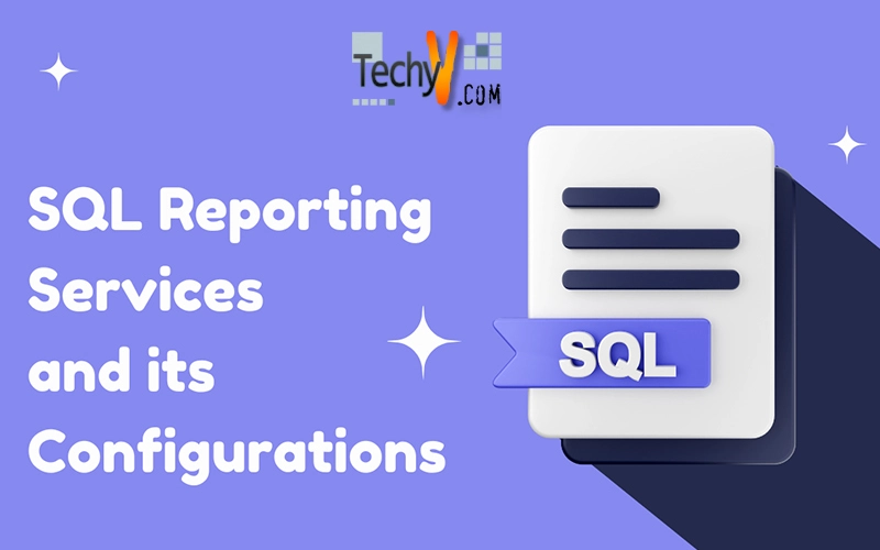 SQL Reporting Services and its Configurations