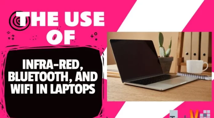 The Use of Infra-Red, Bluetooth, and WiFi in Laptops