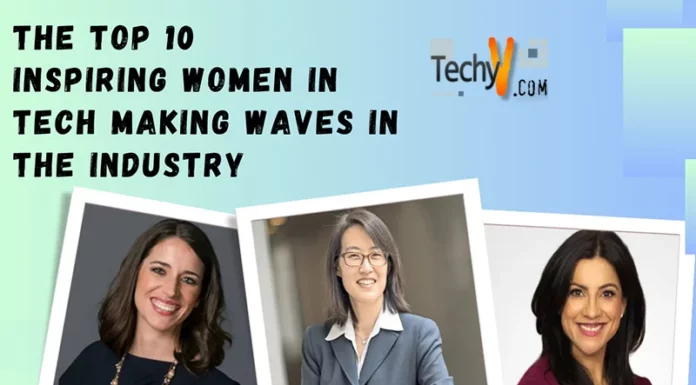The Top 10 Inspiring Women In Tech Making Waves In The Industry