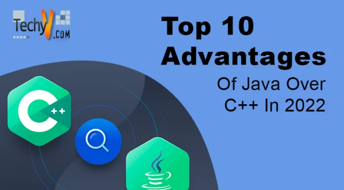 Top 10 Advantages Of Java Over C++ In 2022
