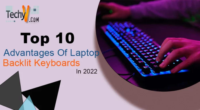 Top 10 Advantages Of Laptop Backlit Keyboards In 2022