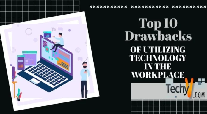 Top 10 Drawbacks Of Utilizing Technology In The Workplace