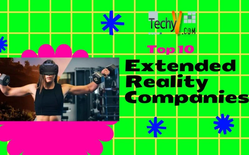 Top 10 Extended Reality Companies
