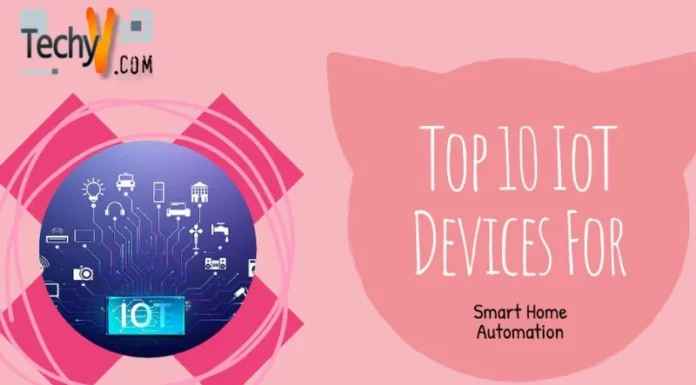 Top 10 IoT Devices For Smart Home Automation