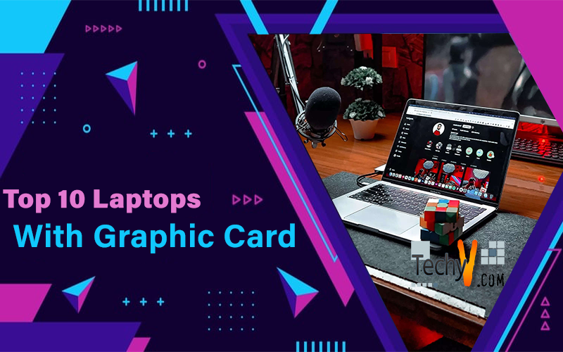Top 10 Laptops With Graphic Card