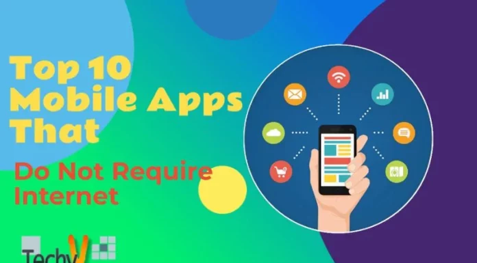 Top 10 Mobile Apps That Do Not Require Internet