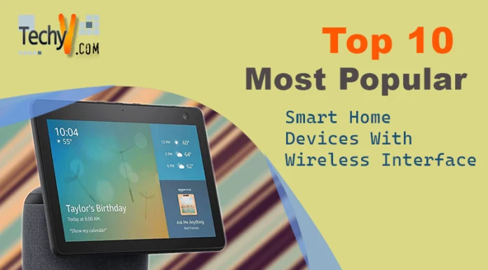 Top 10 Most Popular Smart Home Devices With Wireless Interface